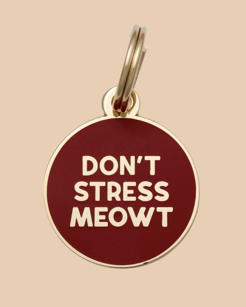 Don't Stress Meowt ID Tag (Custom & Made in the USA) Dog Tag TWO TAILS PET COMPANY   